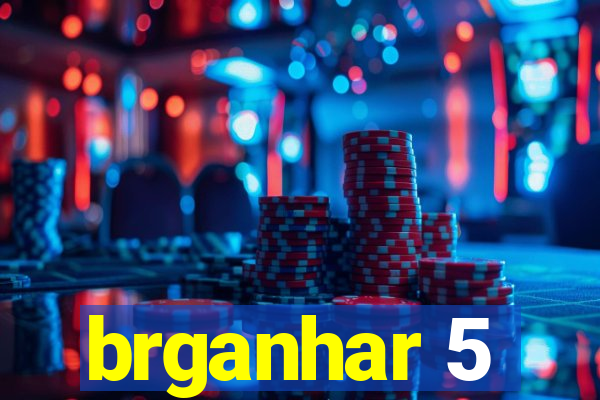 brganhar 5